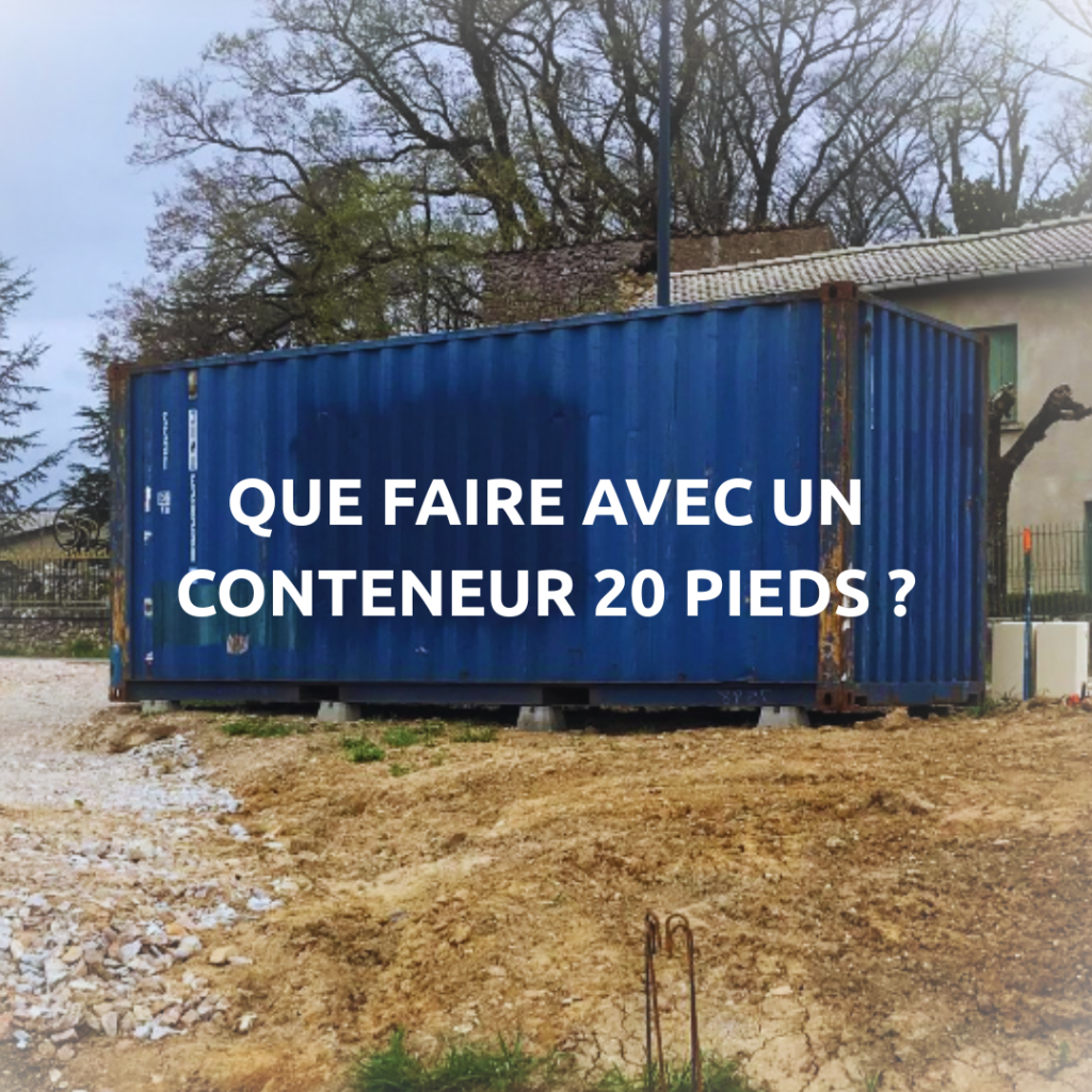 Que faire avec un conteneur maritime 20 pieds d’occasion ?